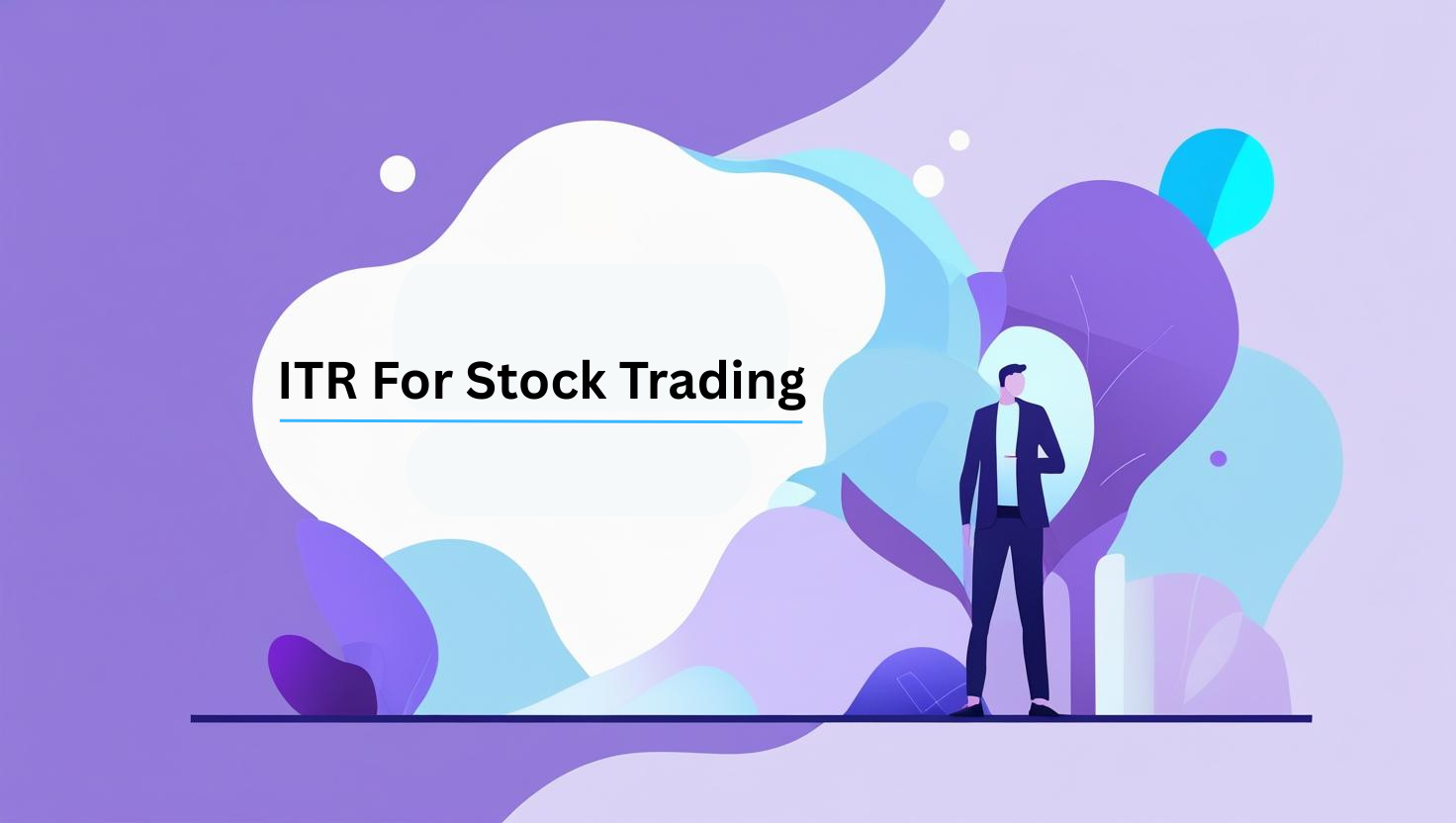 ITR For Stock Trading