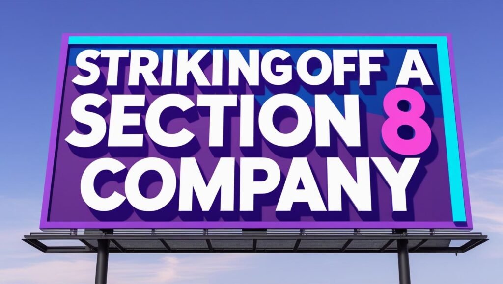 The Process of Striking Off a Section 8 Company